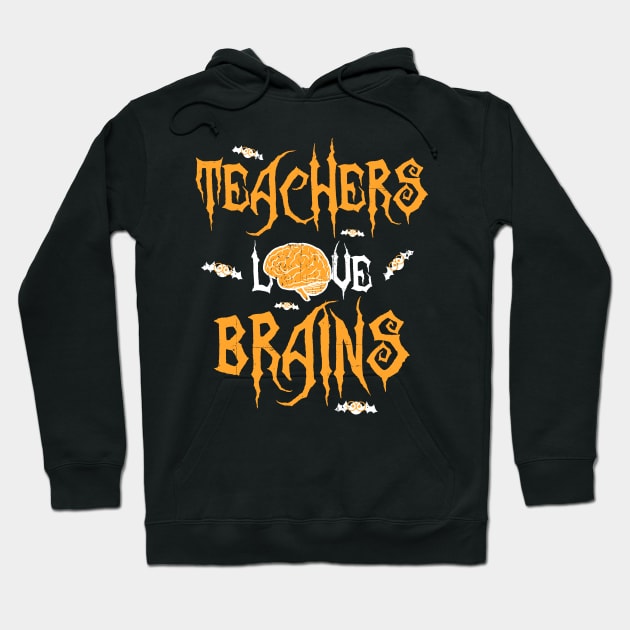 School Teachers Love Brains Funny Halloween Gift Hoodie by teeleoshirts